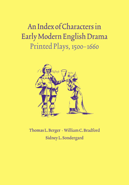 An Index of Characters in Early Modern English Drama; Printed Plays, 1500–1660 (Paperback / softback) 9780521031509