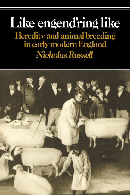 Like Engend'ring Like; Heredity and Animal Breeding in Early Modern England (Paperback / softback) 9780521031585