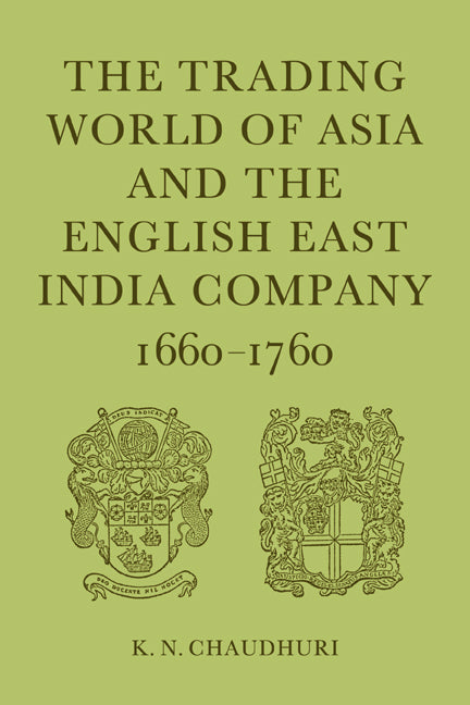 The Trading World of Asia and the English East India Company; 1660-1760 (Paperback / softback) 9780521031592