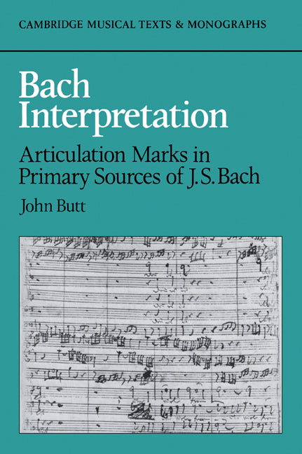 Bach Interpretation; Articulation Marks in Primary Sources of J. S. Bach (Paperback / softback) 9780521031806