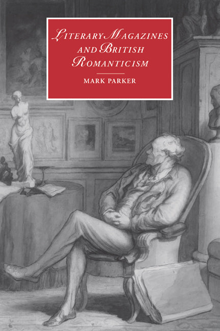 Literary Magazines and British Romanticism (Paperback / softback) 9780521032025