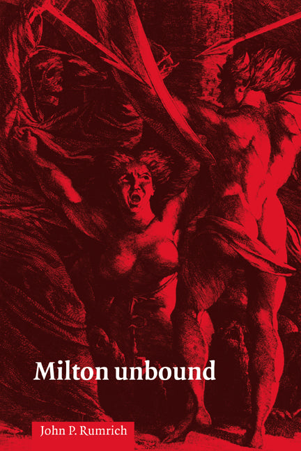 Milton Unbound; Controversy and Reinterpretation (Paperback / softback) 9780521032209
