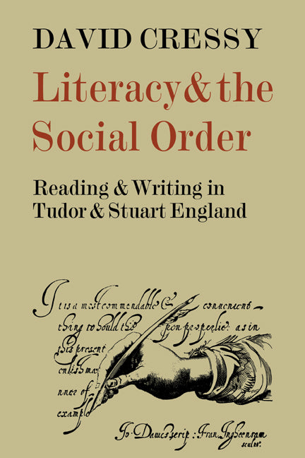 Literacy and the Social Order; Reading and Writing in Tudor and Stuart England (Paperback / softback) 9780521032469