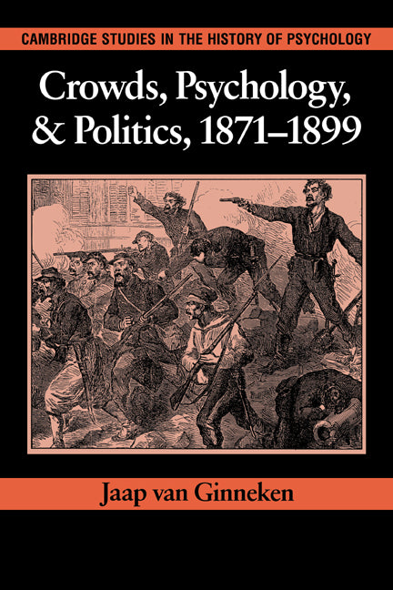 Crowds, Psychology, and Politics, 1871–1899 (Paperback / softback) 9780521032490