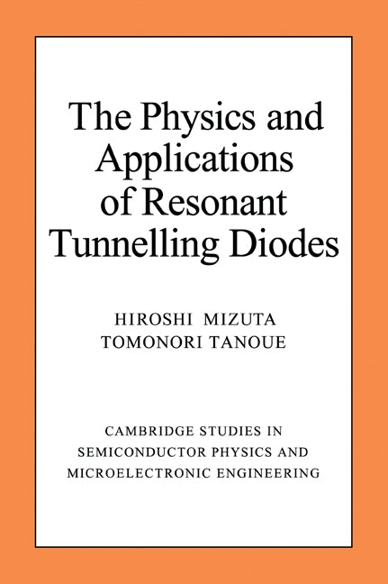 The Physics and Applications of Resonant Tunnelling Diodes (Paperback / softback) 9780521032520