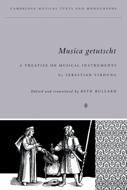 Musica Getutscht; A Treatise on Musical Instruments (1511) by Sebastian Virdung (Paperback / softback) 9780521032773