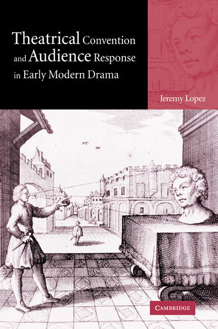 Theatrical Convention and Audience Response in Early Modern Drama (Paperback / softback) 9780521032834
