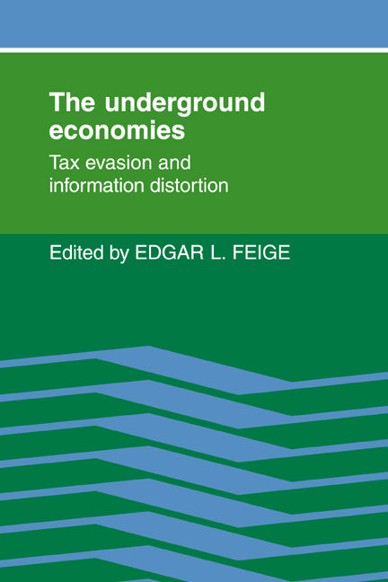 The Underground Economies; Tax Evasion and Information Distortion (Paperback / softback) 9780521032841