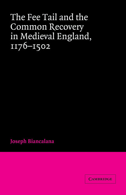 The Fee Tail and the Common Recovery in Medieval England; 1176–1502 (Paperback / softback) 9780521032940