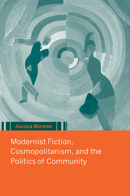 Modernist Fiction, Cosmopolitanism and the Politics of Community (Paperback / softback) 9780521032995