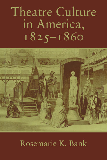 Theatre Culture in America, 1825–1860 (Paperback / softback) 9780521033039