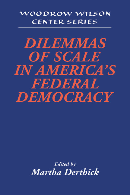 Dilemmas of Scale in America's Federal Democracy (Paperback / softback) 9780521033091