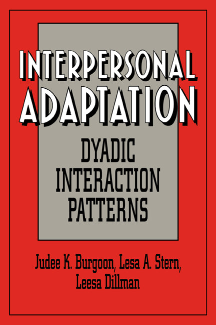 Interpersonal Adaptation; Dyadic Interaction Patterns (Paperback / softback) 9780521033145