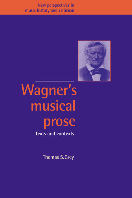 Wagner's Musical Prose; Texts and Contexts (Paperback / softback) 9780521033190