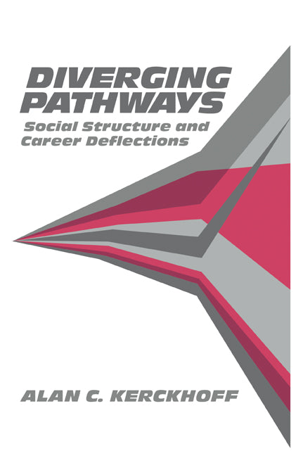 Diverging Pathways; Social Structure and Career Deflections (Paperback / softback) 9780521033206