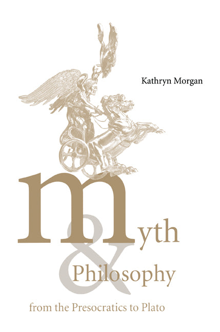 Myth and Philosophy from the Presocratics to Plato (Paperback / softback) 9780521033282