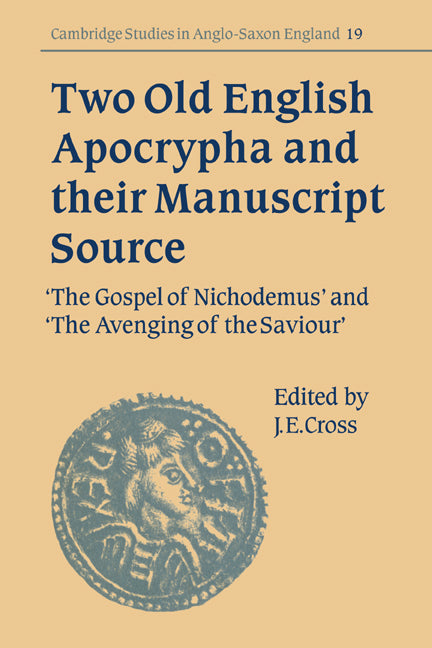 Two Old English Apocrypha and their Manuscript Source; The Gospel of Nichodemus and The Avenging of the Saviour (Paperback / softback) 9780521033541