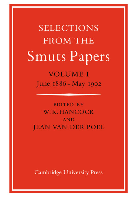 Selections from the Smuts Papers: Volume 1, June 1886-May 1902 (Paperback / softback) 9780521033640