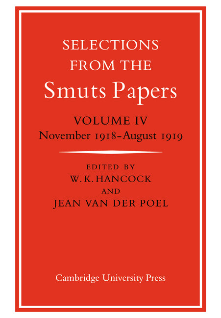 Selections from the Smuts Papers: Volume 4, November 1918-August 1919 (Paperback / softback) 9780521033671