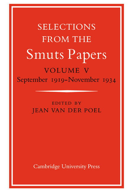 Selections from the Smuts Papers: Volume 5, September 1919-November 1934 (Paperback / softback) 9780521033688