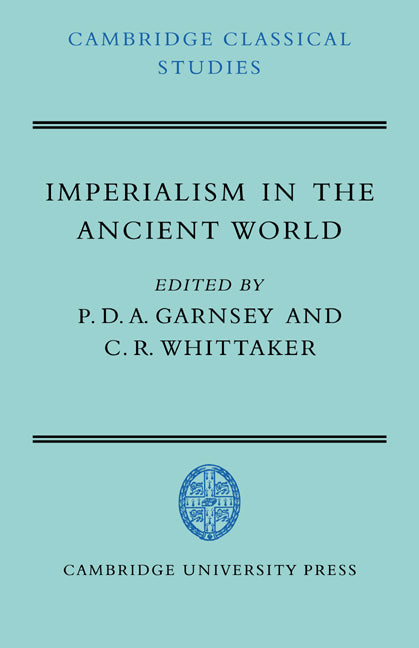 Imperialism in the Ancient World; The Cambridge University Research Seminar in Ancient History (Paperback / softback) 9780521033909