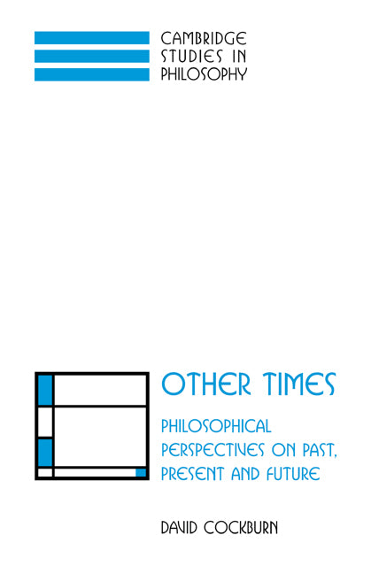 Other Times; Philosophical Perspectives on Past, Present and Future (Paperback / softback) 9780521034081