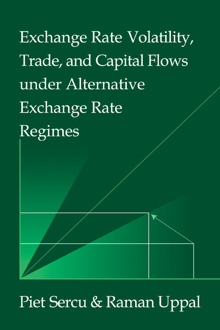 Exchange Rate Volatility, Trade, and Capital Flows under Alternative Exchange Rate Regimes (Paperback / softback) 9780521034234