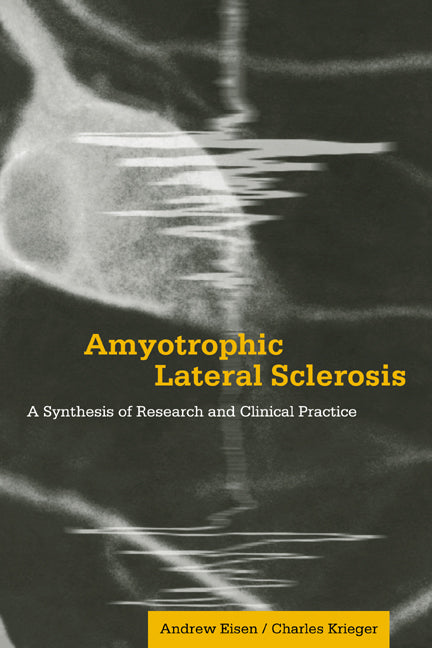 Amyotrophic Lateral Sclerosis; A Synthesis of Research and Clinical Practice (Paperback / softback) 9780521034265