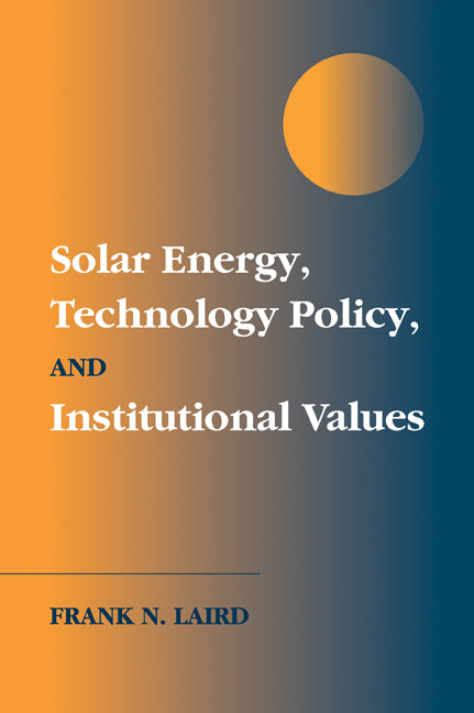 Solar Energy, Technology Policy, and Institutional Values (Paperback / softback) 9780521034296