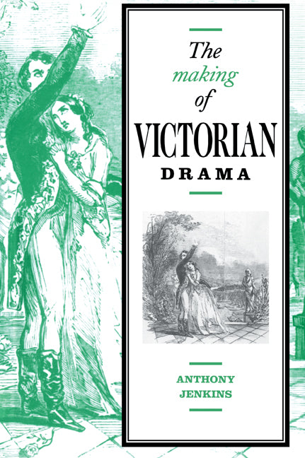 The Making of Victorian Drama (Paperback / softback) 9780521034401