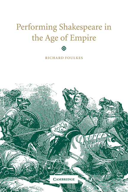 Performing Shakespeare in the Age of Empire (Paperback / softback) 9780521034425