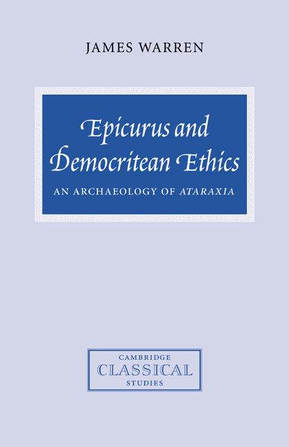 Epicurus and Democritean Ethics; An Archaeology of Ataraxia (Paperback / softback) 9780521034456