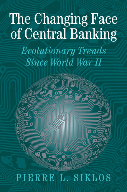 The Changing Face of Central Banking; Evolutionary Trends since World War II (Paperback / softback) 9780521034494
