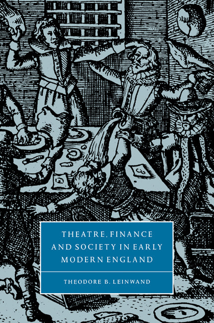 Theatre, Finance and Society in Early Modern England (Paperback / softback) 9780521034661
