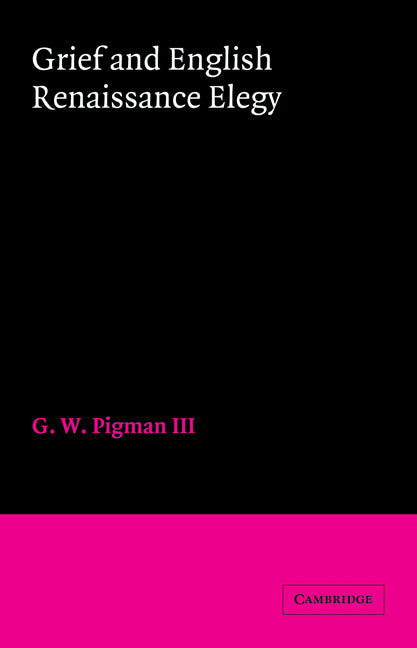 Grief and English Renaissance Elegy (Paperback / softback) 9780521034739