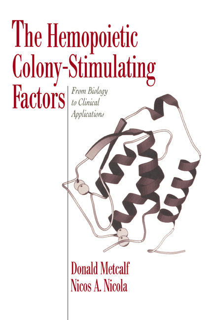 The Hemopoietic Colony-stimulating Factors; From Biology to Clinical Applications (Paperback / softback) 9780521034814