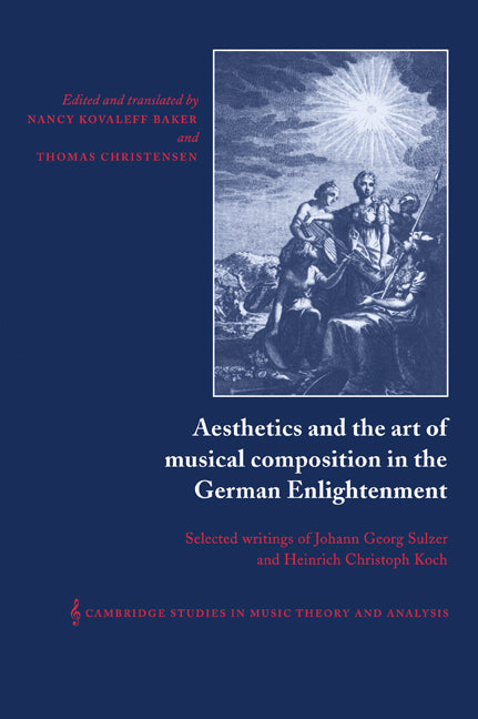 Aesthetics and the Art of Musical Composition in the German Enlightenment; Selected Writings of Johann Georg Sulzer and Heinrich Christoph Koch (Paperback / softback) 9780521035095