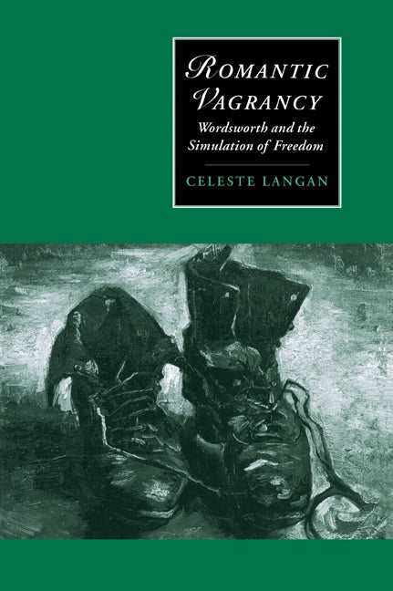 Romantic Vagrancy; Wordsworth and the Simulation of Freedom (Paperback / softback) 9780521035101