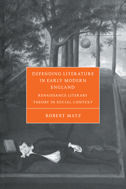 Defending Literature in Early Modern England; Renaissance Literary Theory in Social Context (Paperback / softback) 9780521035187