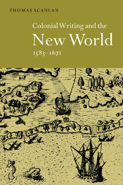 Colonial Writing and the New World, 1583–1671; Allegories of Desire (Paperback / softback) 9780521035194