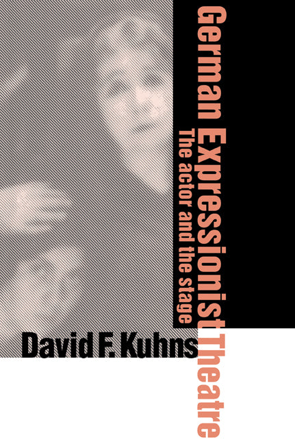 German Expressionist Theatre; The Actor and the Stage (Paperback / softback) 9780521035224