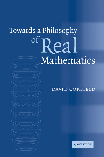 Towards a Philosophy of Real Mathematics (Paperback / softback) 9780521035255