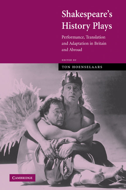Shakespeare's History Plays; Performance, Translation and Adaptation in Britain and Abroad (Paperback / softback) 9780521035484