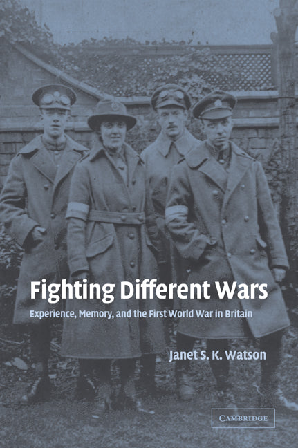 Fighting Different Wars; Experience, Memory, and the First World War in Britain (Paperback / softback) 9780521035491