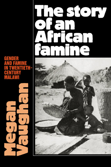 The Story of an African Famine; Gender and Famine in Twentieth-Century Malawi (Paperback / softback) 9780521035514