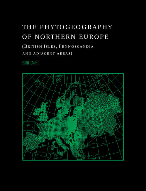 The Phytogeography of Northern Europe; British Isles, Fennoscandia, and Adjacent Areas (Paperback / softback) 9780521035590