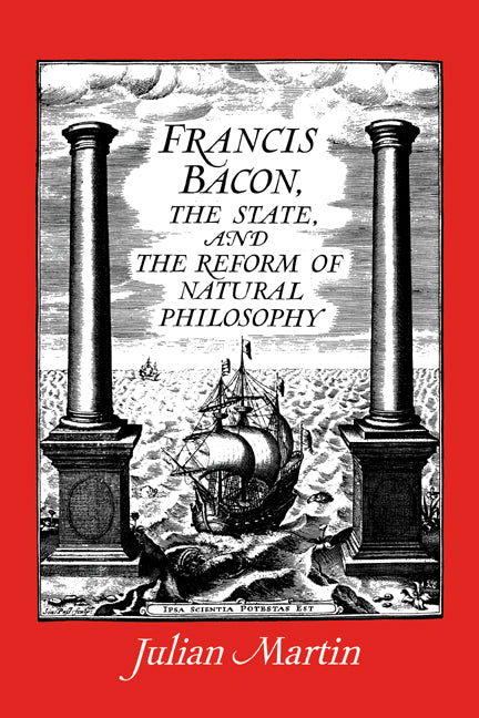 Francis Bacon, the State and the Reform of Natural Philosophy (Paperback / softback) 9780521035668