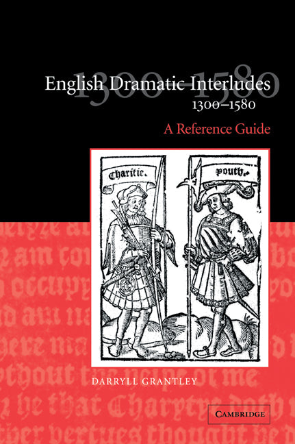 English Dramatic Interludes, 1300–1580; A Reference Guide (Paperback / softback) 9780521035910