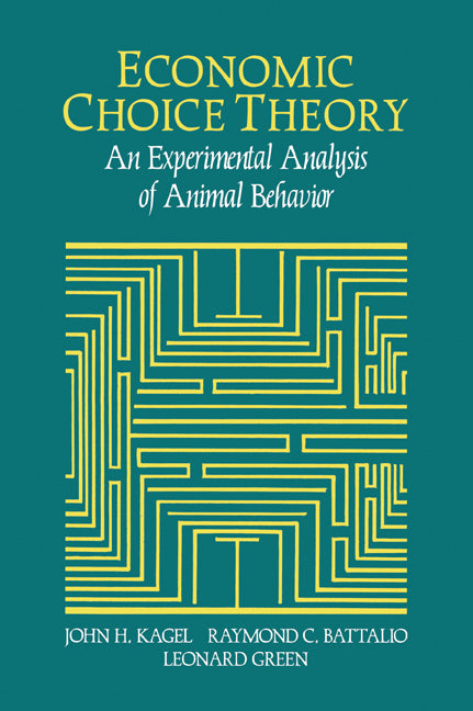 Economic Choice Theory; An Experimental Analysis of Animal Behavior (Paperback / softback) 9780521035927