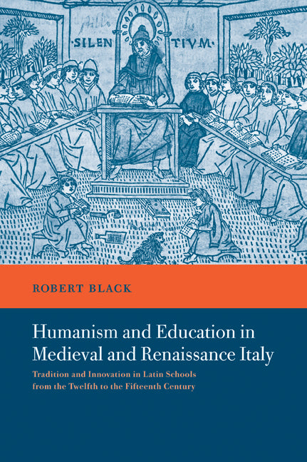 Humanism and Education in Medieval and Renaissance Italy; Tradition and Innovation in Latin Schools from the Twelfth to the Fifteenth Century (Paperback / softback) 9780521036122